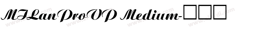 MILanProVP Medium字体转换 MILanProVP Medium字体转换